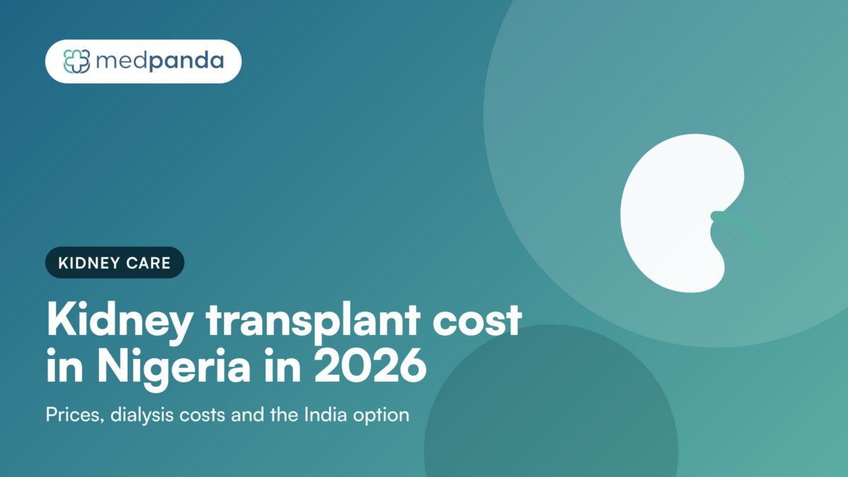 MedPanda guide: kidney transplant cost in Nigeria in 2026, dialysis costs and the India option