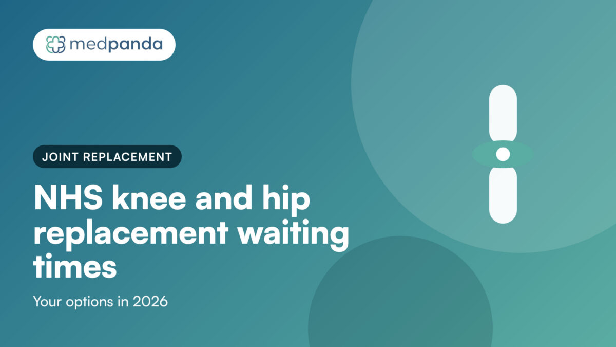 MedPanda guide: NHS knee and hip replacement waiting times and your options in 2026